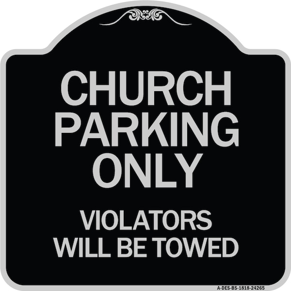 Signmission Church Parking Violators Will Towed Heavy-Gauge Aluminum Sign, 18" x 18", BS-1818-24265 A-DES-BS-1818-24265 - main